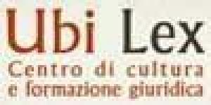 Ubi Lex - Centro di Cultura e Formazione Giuridica